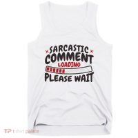 Sarcastic Comment Loading Please Wait Funny Tank Top thumb 0