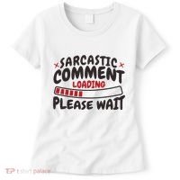 Sarcastic Comment Loading Please Wait Funny Women's T-Shirt thumb 0