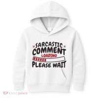 Sarcastic Comment Loading Please Wait Funny Kids Hoodie thumb 0