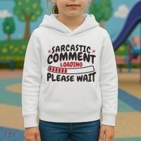Sarcastic Comment Loading Please Wait Funny Kids Hoodie thumb 3