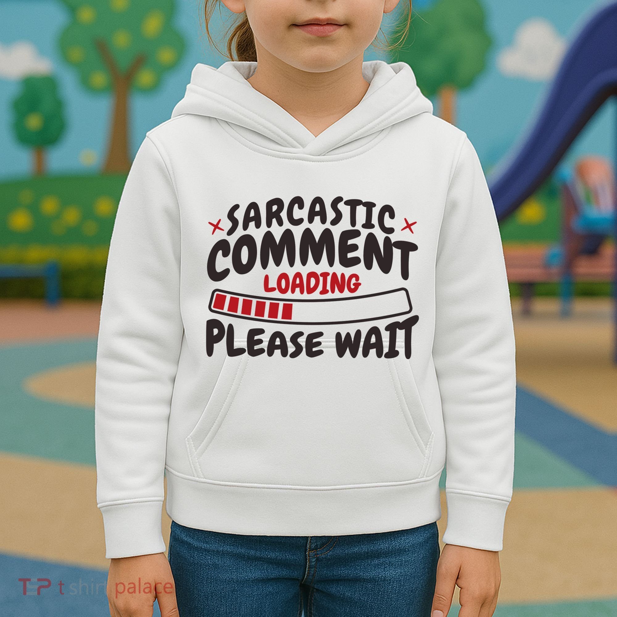 Sarcastic Comment Loading Please Wait Funny Kids Hoodie