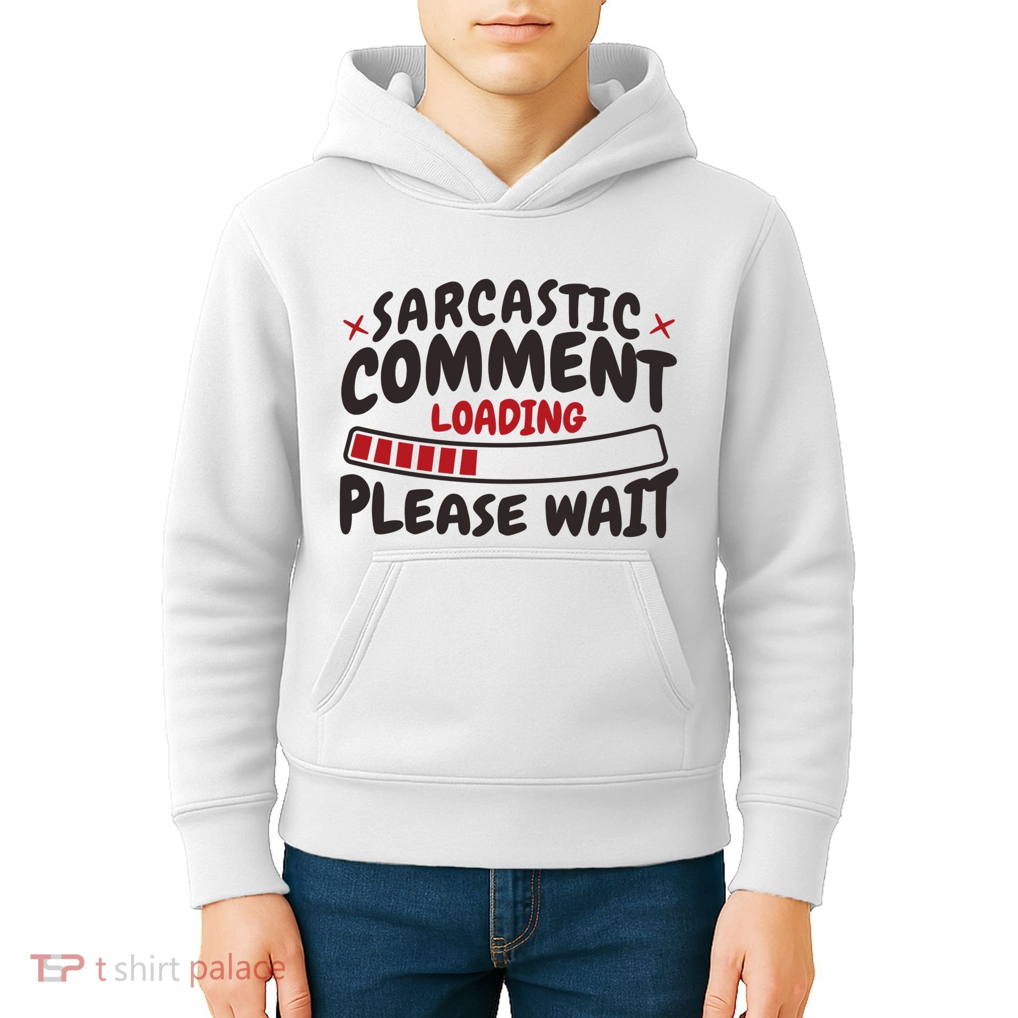 Sarcastic Comment Loading Please Wait Funny Kids Hoodie