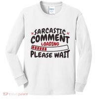 Sarcastic Comment Loading Please Wait Funny Kids Long Sleeve Shirt thumb 0