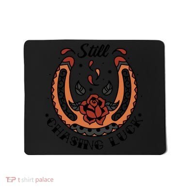 Still Chasing Luck Horseshoe Mousepad