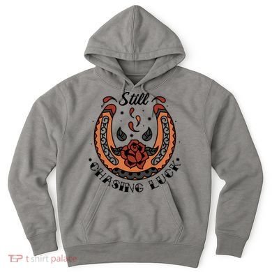 Still Chasing Luck Horseshoe Hoodie
