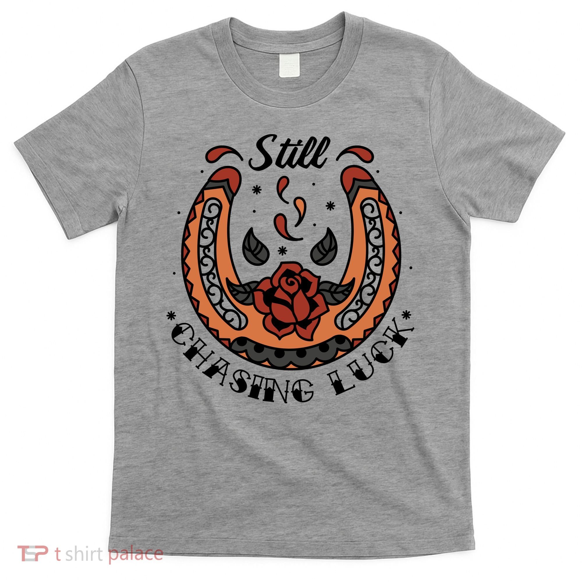 Still Chasing Luck Horseshoe T-Shirt