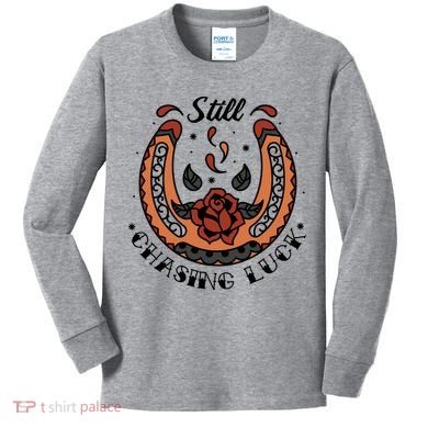 Still Chasing Luck Horseshoe Kids Long Sleeve Shirt