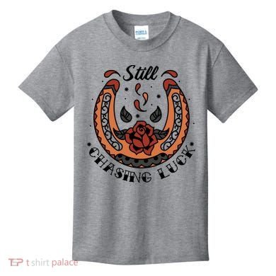 Still Chasing Luck Horseshoe Kids T-Shirt