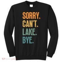 Sorry Cant Lake Bye Funny Sailing And Fishing Enthusiasts Sweatshirt thumb 0