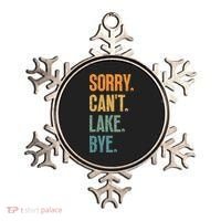 Sorry Cant Lake Bye Funny Sailing And Fishing Enthusiasts Ornament thumb 0
