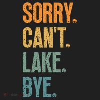 Sorry Cant Lake Bye Funny Sailing And Fishing Enthusiasts Hat thumb 2
