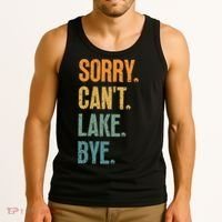 Sorry Cant Lake Bye Funny Sailing And Fishing Enthusiasts Tank Top thumb 3