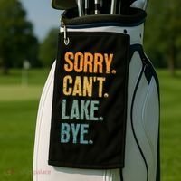 Sorry Cant Lake Bye Funny Sailing And Fishing Enthusiasts Golf Towel thumb 2
