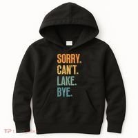Sorry Cant Lake Bye Funny Sailing And Fishing Enthusiasts Kids Hoodie thumb 0