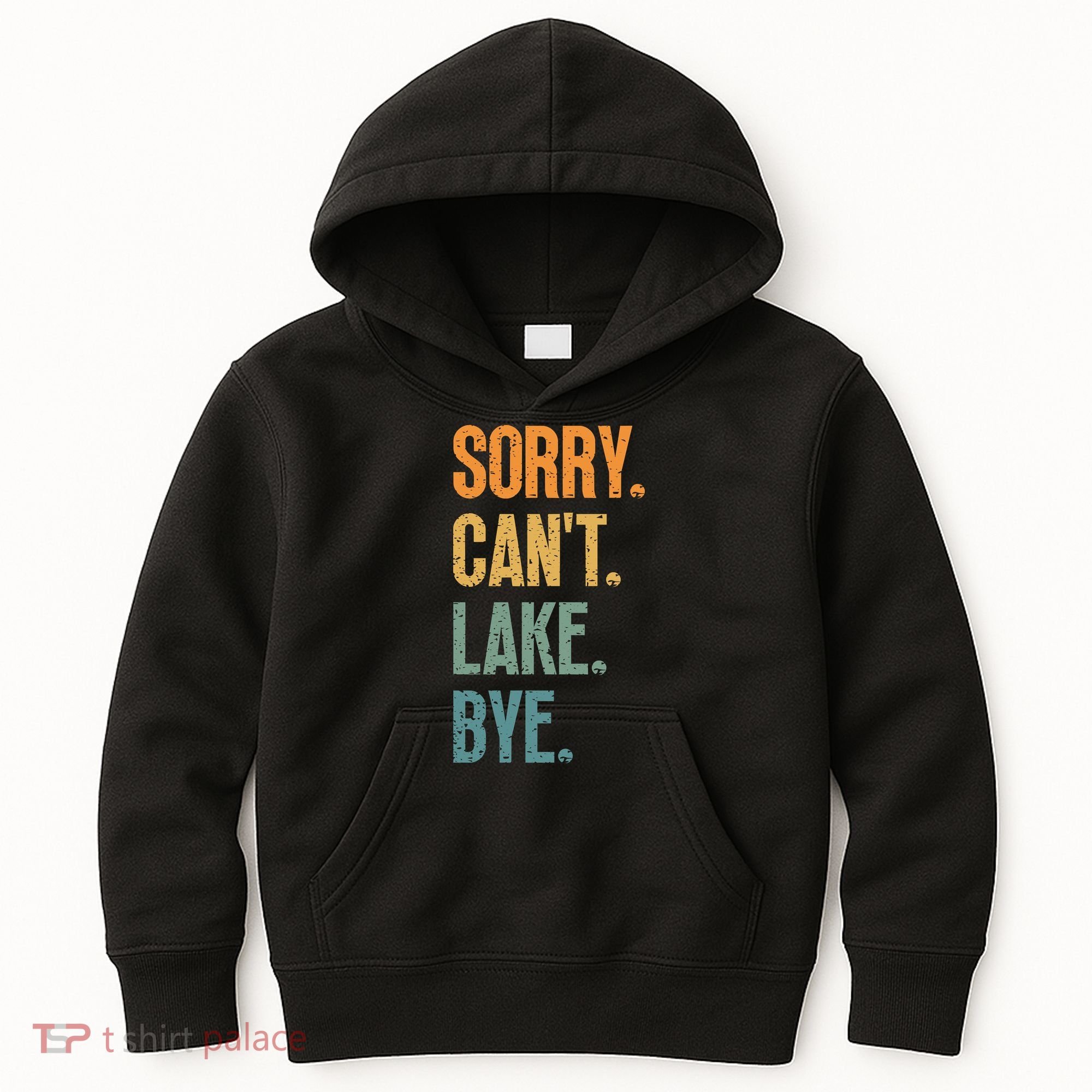 Sorry Cant Lake Bye Funny Sailing And Fishing Enthusiasts Kids Hoodie