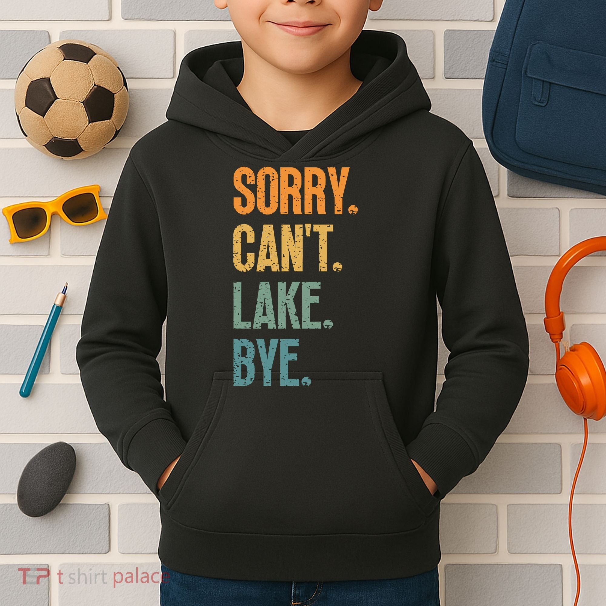 Sorry Cant Lake Bye Funny Sailing And Fishing Enthusiasts Kids Hoodie