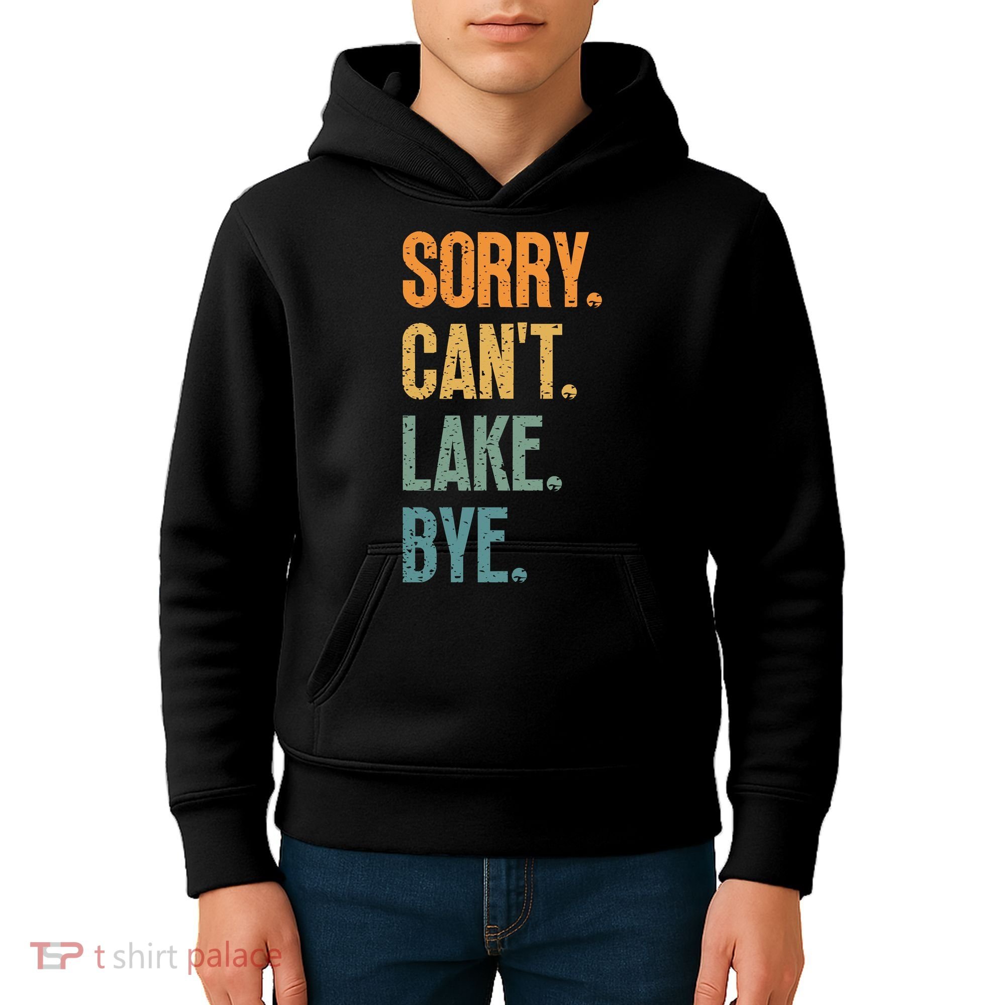 Sorry Cant Lake Bye Funny Sailing And Fishing Enthusiasts Kids Hoodie