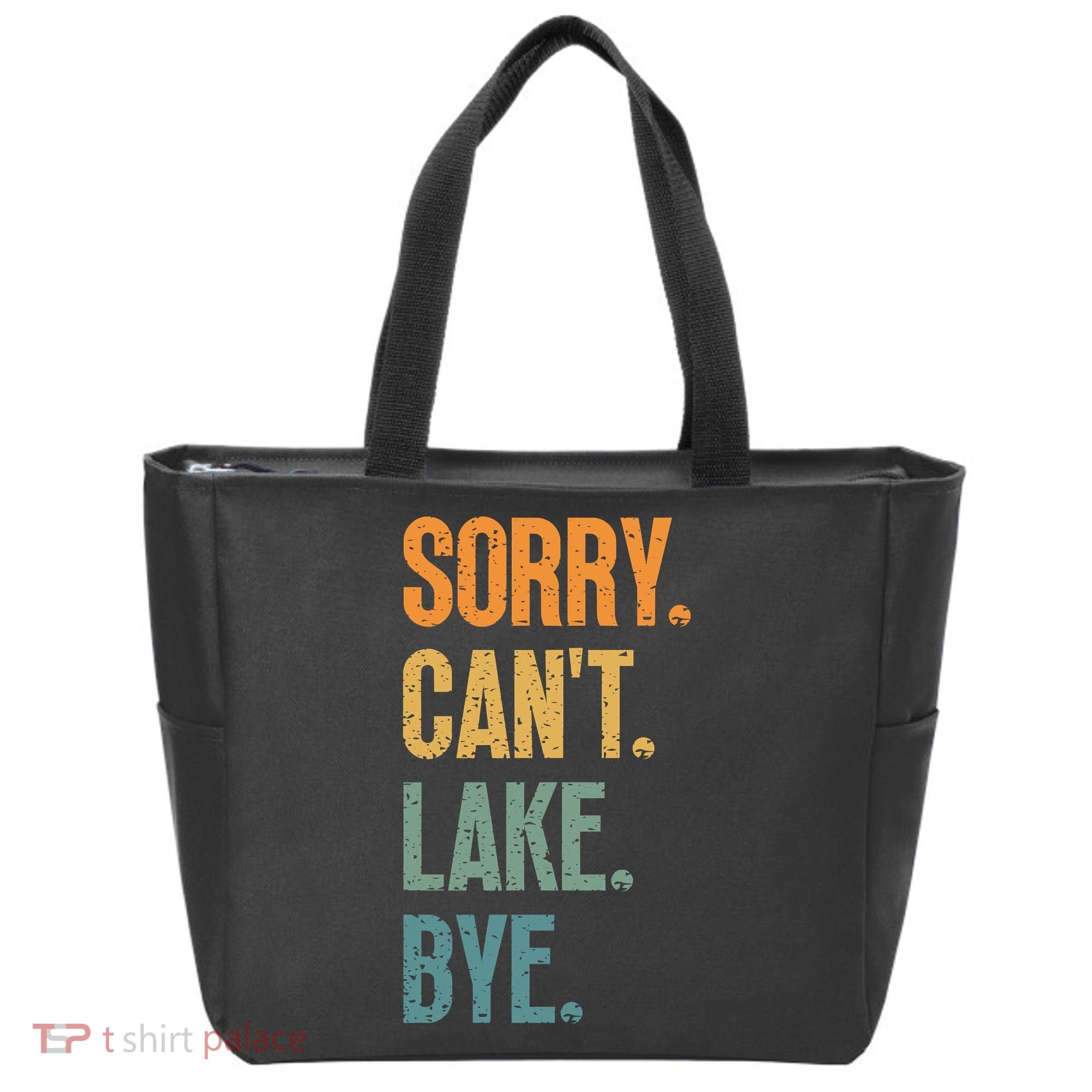 Sorry Cant Lake Bye Funny Sailing And Fishing Enthusiasts Tote Bag