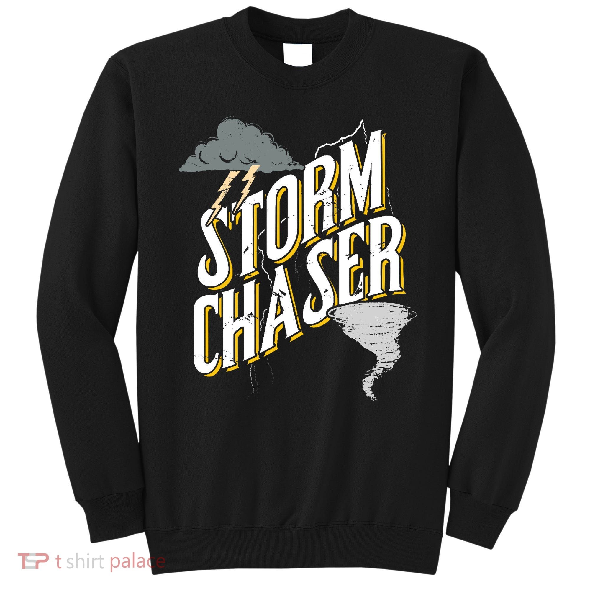 Storm Chaser Lightning | Tornado Hurricane | Storm Chasing Sweatshirt