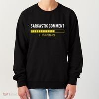 Sarcastic Comment Loading Please Wait Funny Sarcasm Humor Women's Sweatshirt thumb 0
