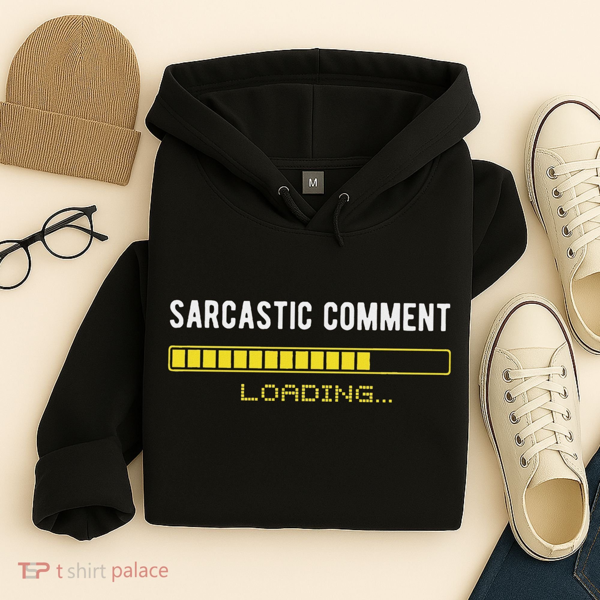 Sarcastic Comment Loading Please Wait Funny Sarcasm Humor Hoodie