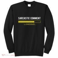 Sarcastic Comment Loading Please Wait Funny Sarcasm Humor Sweatshirt thumb 0