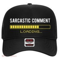 Sarcastic Comment Loading Please Wait Funny Sarcasm Humor Hat thumb 0
