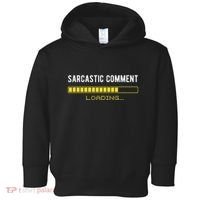 Sarcastic Comment Loading Please Wait Funny Sarcasm Humor Toddler Hoodie thumb 0