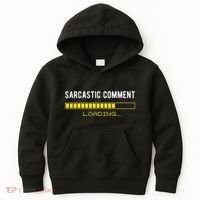 Sarcastic Comment Loading Please Wait Funny Sarcasm Humor Kids Hoodie thumb 0