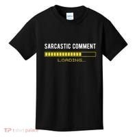 Sarcastic Comment Loading Please Wait Funny Sarcasm Humor Kids T-Shirt thumb 0