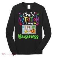 School Cafeteria Lunch Lady Child Nutrition Is My Business Long Sleeve Shirt thumb 0