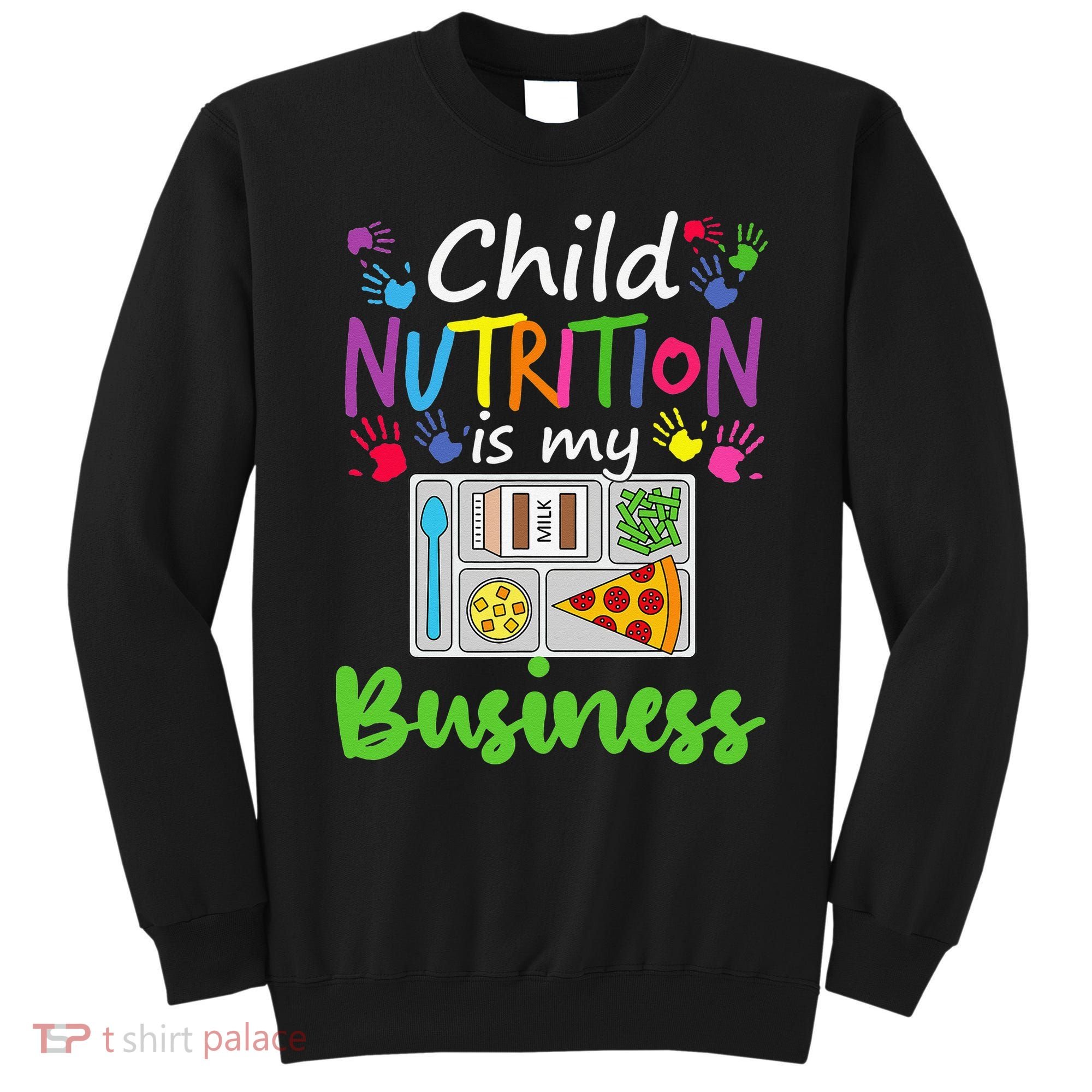 School Cafeteria Lunch Lady Child Nutrition Is My Business Sweatshirt