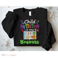 School Cafeteria Lunch Lady Child Nutrition Is My Business Sweatshirt thumb 2