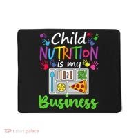 School Cafeteria Lunch Lady Child Nutrition Is My Business Mousepad thumb 0
