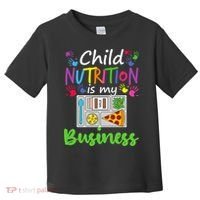 School Cafeteria Lunch Lady Child Nutrition Is My Business Toddler T-Shirt thumb 0