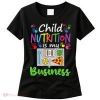 School Cafeteria Lunch Lady Child Nutrition Is My Business Women's T-Shirt thumb 0