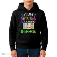 School Cafeteria Lunch Lady Child Nutrition Is My Business Kids Hoodie thumb 4