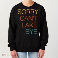 Sorry Can't Lake Bye. Funny Lake Mom Life Women's Sweatshirt thumb 0