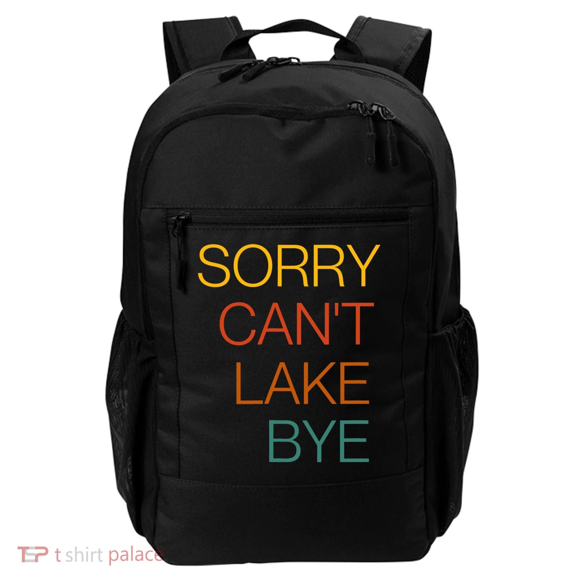 Sorry Can't Lake Bye. Funny Lake Mom Life Backpack