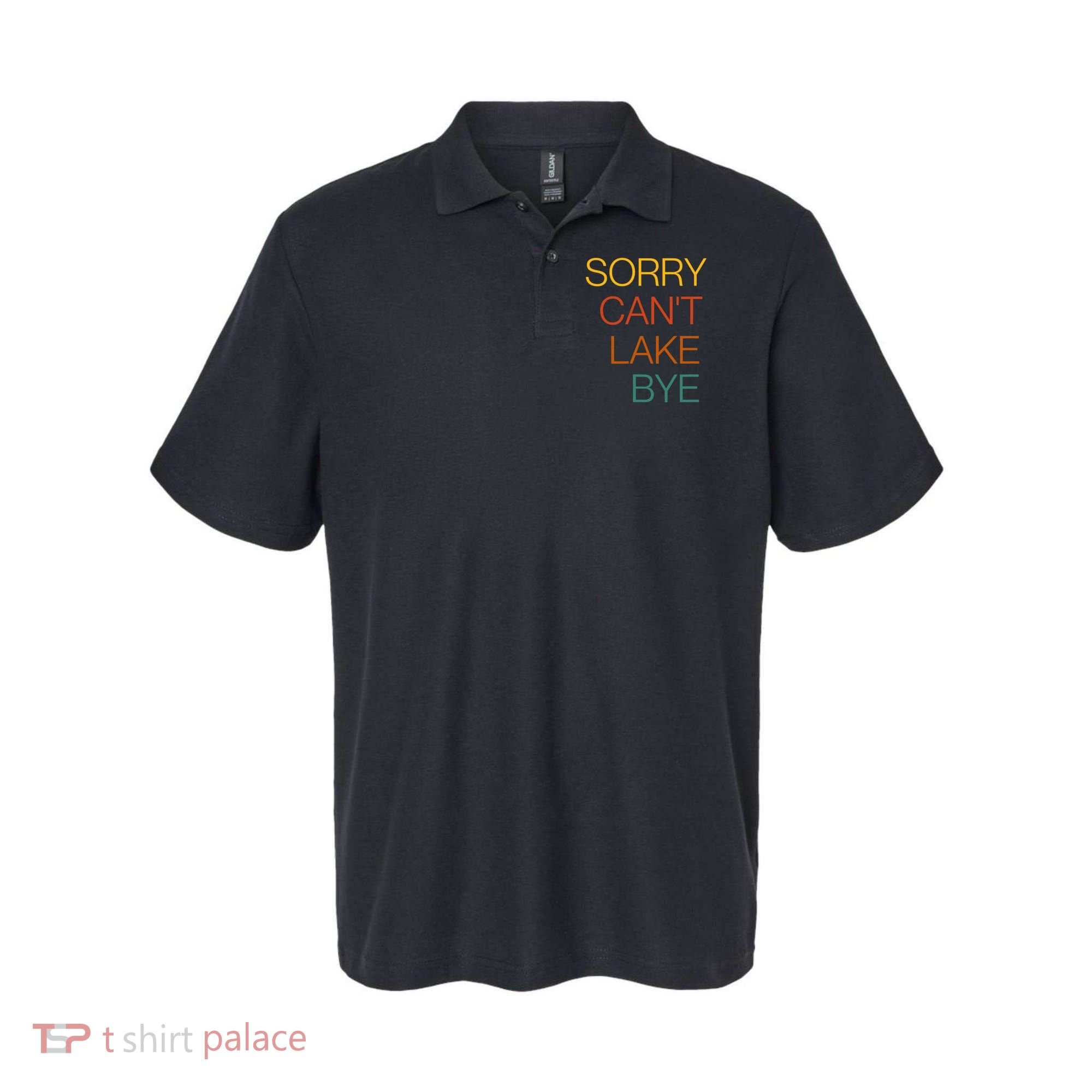 Sorry Can't Lake Bye. Funny Lake Mom Life Polo