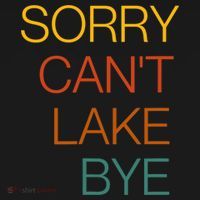 Sorry Can't Lake Bye. Funny Lake Mom Life Women's Hoodie thumb 2
