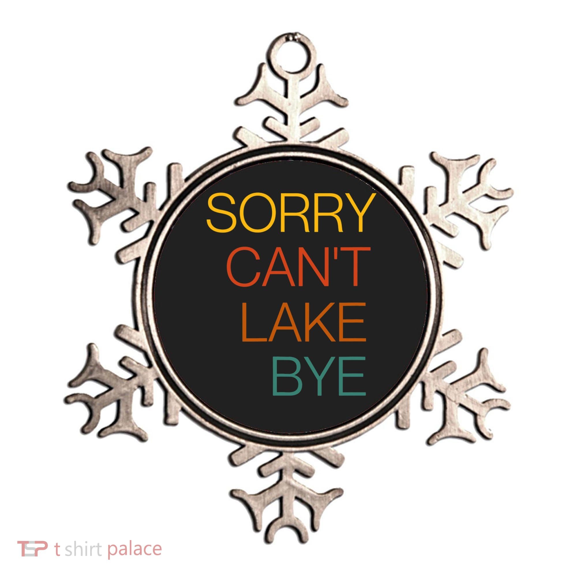 Sorry Can't Lake Bye. Funny Lake Mom Life Ornament