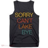 Sorry Can't Lake Bye. Funny Lake Mom Life Tank Top thumb 0
