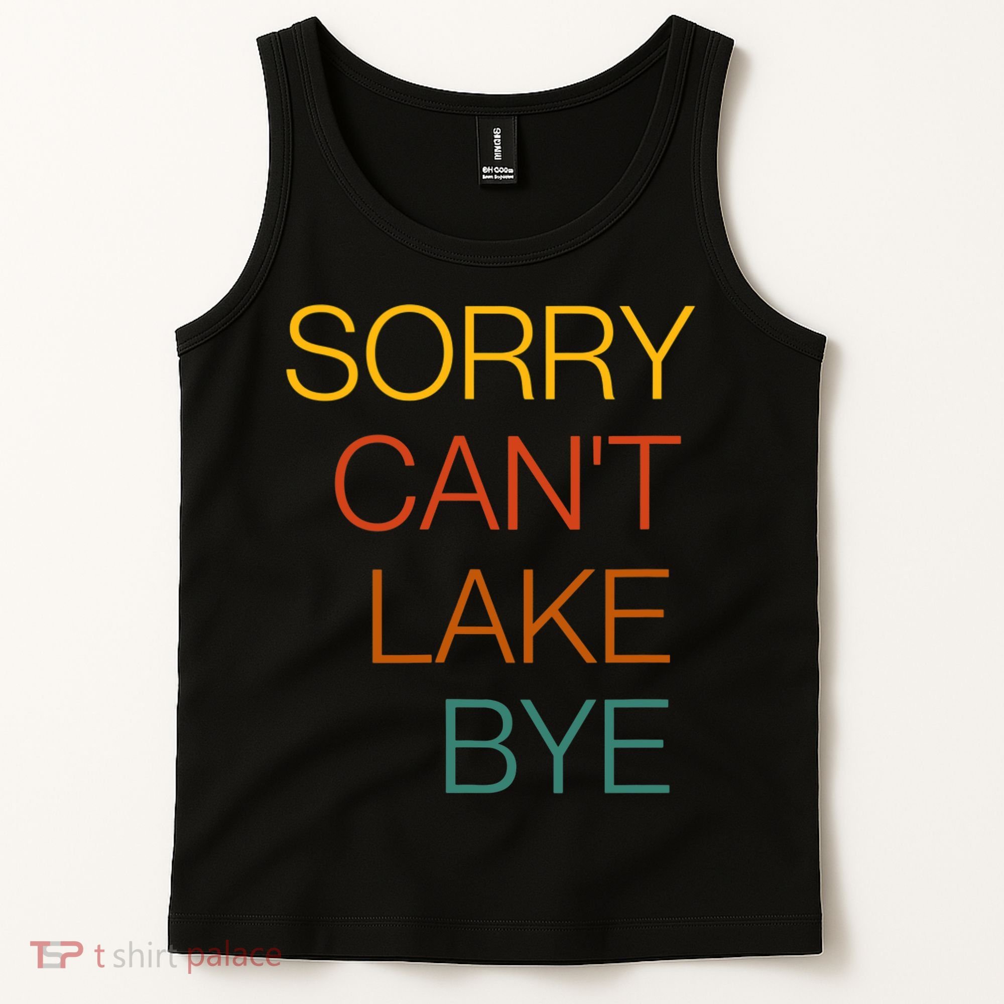 Sorry Can't Lake Bye. Funny Lake Mom Life Tank Top