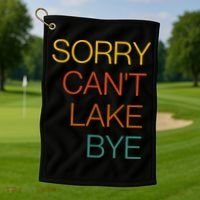 Sorry Can't Lake Bye. Funny Lake Mom Life Golf Towel thumb 1