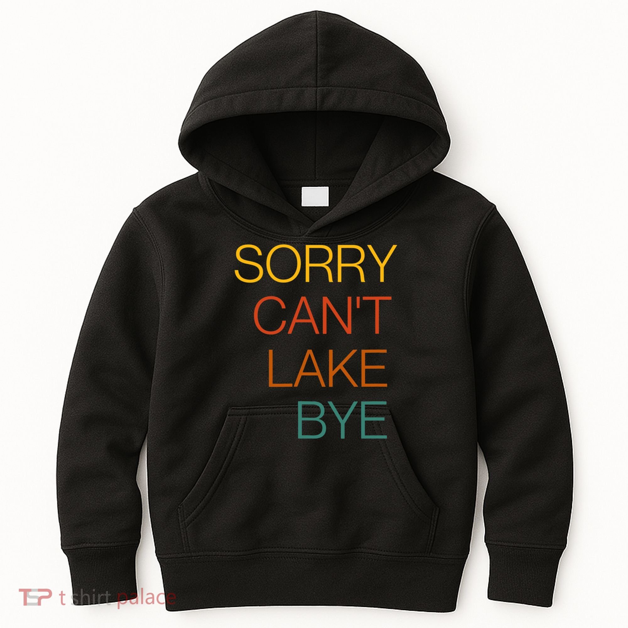 Sorry Can't Lake Bye. Funny Lake Mom Life Kids Hoodie