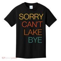 Sorry Can't Lake Bye. Funny Lake Mom Life Kids T-Shirt thumb 0
