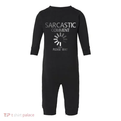 Sarcastic Comment Loading Please Wait Infant Fleece One Piece