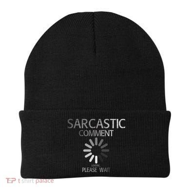 Sarcastic Comment Loading Please Wait Beanie