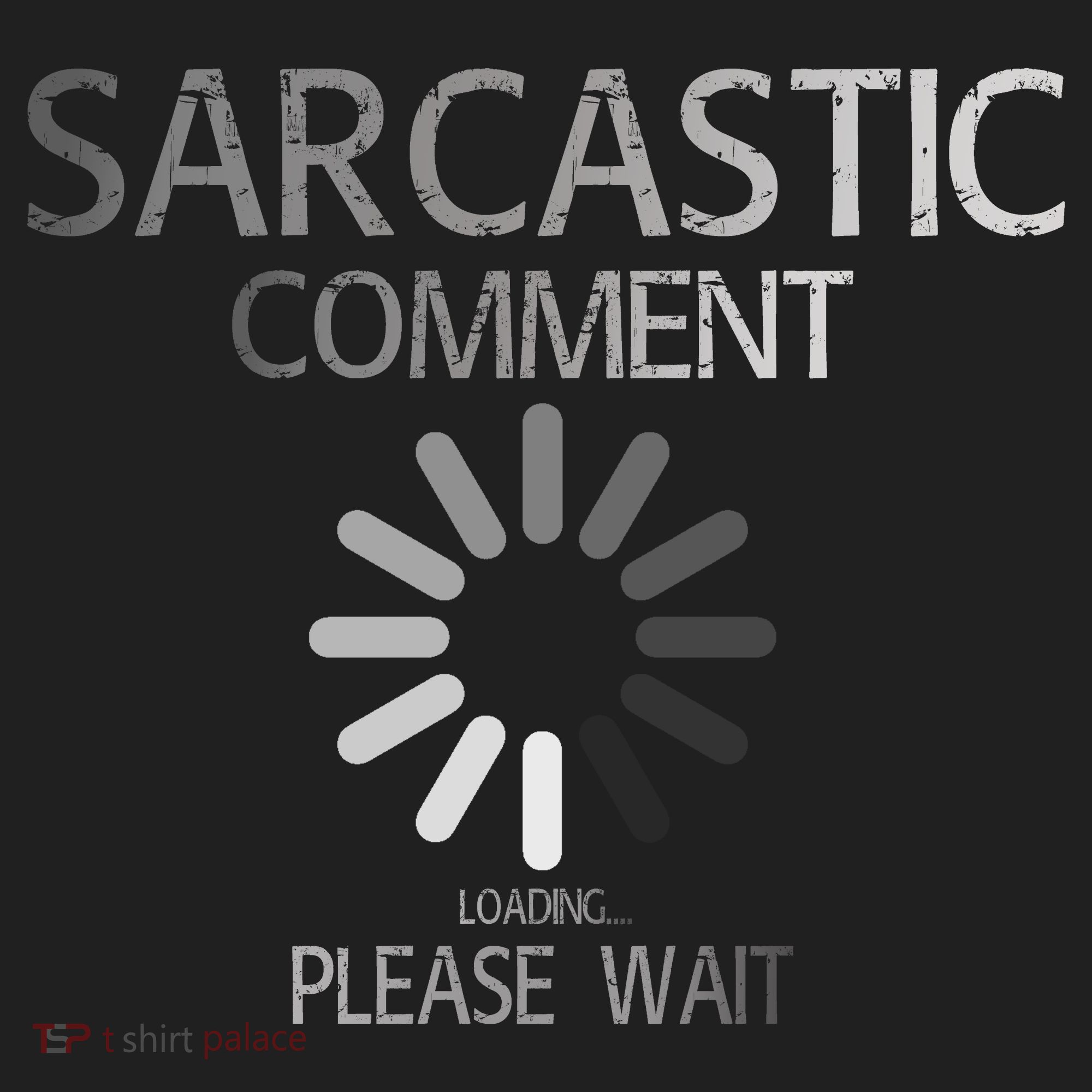 Sarcastic Comment Loading Please Wait Tumbler